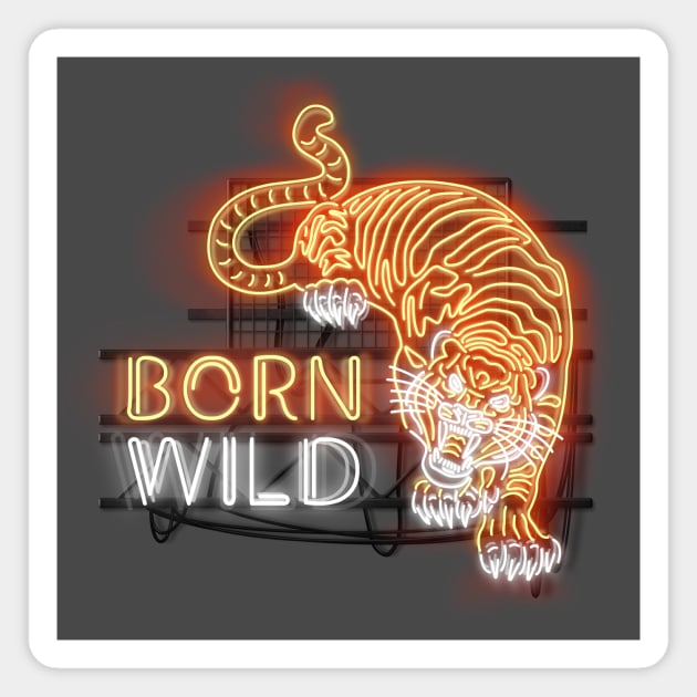 Born Wild - Glowing Neon Sign with Tiger and Text Magnet by wholelotofneon